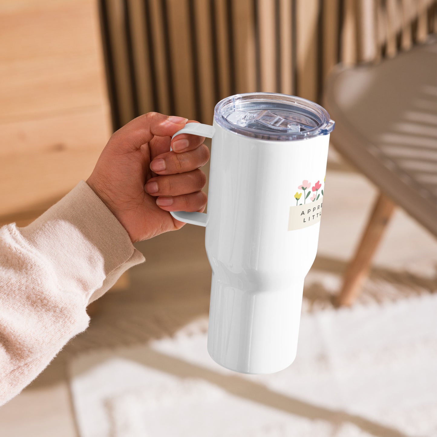 Appreciate the little things travel mug with a handle