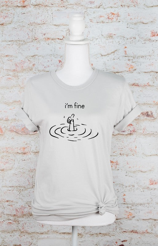 I'm Fine Graphic Tee